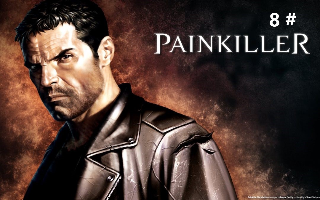 Прохождение Painkiller 8 #