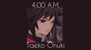 4:00 A.M. - Taeko Onuki