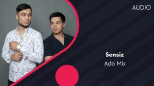 Ado Mix - Sensiz | Адо Микс - Сенсиз (AUDIO)