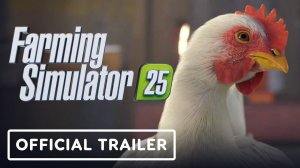 Farming Simulator 25 - Cinematic Trailer [4K] (русская озвучка)