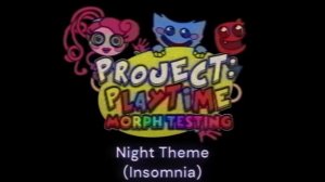 Roblox Project playtime Morph Testing OST : Night Theme (Insomnia)