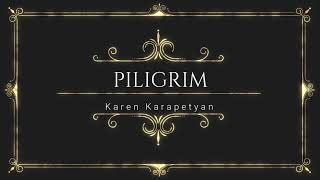 Karen Karapetyan - Piligrim (Пилигрим)