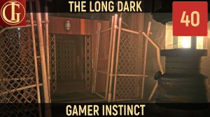 ПРОХОЖДЕНИЕ LONG DARK   ЧАСТЬ 40 - ШАХТА
