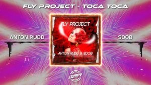 Fly Project - Toca Toca (Anton Rudd & Sdob Remix)