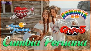 CUMBIA PERUANA 2024 🍻 AQUA MARINA, GRUPO 5, ARMONIA 10, CORAZÓN SERRANO | MIX GRANDES CANCIONES