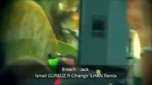 Breach - Jack İsmail GÜRBÜZ ft Cihangir İLHAN Remix