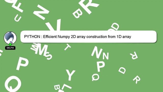 PYTHON : Efficient Numpy 2D array construction from 1D array смотреть онлайн