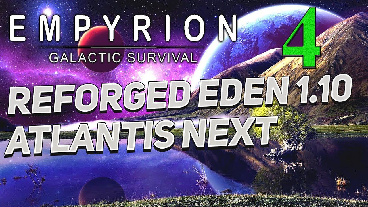 Empyrion - Galactic Survival v 1.10 ➤ 4 ✦Reforged Eden Atlantis Next✦ смотреть онлайн