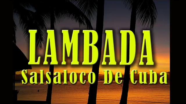 Lambada - Salsaloco de Cuba - Dance Song & Group Dance Music смотреть онлайн