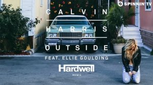 Calvin Harris Feat. Ellie Goulding - Outside (Hardwell Remix)