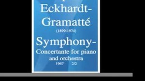 Sophie Eckhardt-Gramatté (1899-1974) : Symphony-Concertante for piano and orchestra (1967) 2/2