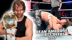 WWE 2K17 - DEAN AMBROSE DIRTY DEEDS COMPILATION Грязные Делишки от Дин Эмброуза