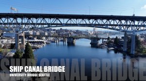 Seattle's Bridges: Aerial Views of Ship Canal and University Bridge