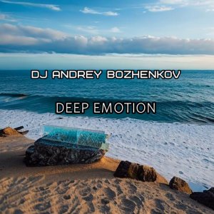 Dj Andrey Bozhenkov - Deep Emotion (Episode 087)