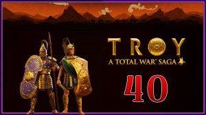 [Ethereal TV #40] A Total War Saga TROY |#40|