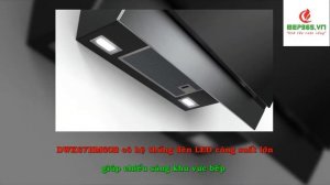 Bếp 365 - Giới thiệu sản phẩm Máy hút mùi Bosch DWK67HM60B