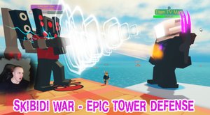 Roblox ➤ Skibidi war - Epic Tower Defense ➤ Raft ➤ Игра Роблокс Skibidi War - Эпическая защита башни
