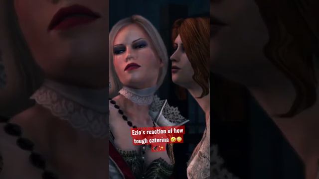 Ezio reaction of how tough caterina can be😳💕🦅💯✨#girlpower #assassinscreed #ezioauditore #nofear