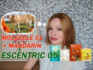 Molecule 01 + Mandarin ESCENTRIC MOLECULES и Escentric 05 ESCENTRIC MOLECULES!