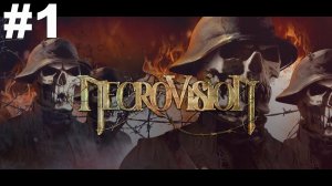 ▶NecroVisioN. Пролог: Ничья земля. Глава 1: Траншейная война. #1