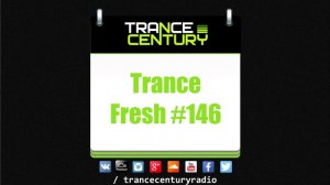 Trance Century Radio - #TranceFresh 146