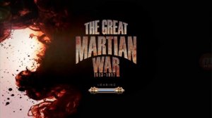 THE GREAT MARTIAN WAR - СЛОМАЛ ИГРУ!