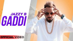 Gaddi | Jazzy B | Punjabi Song 2019 | Planet Recordz