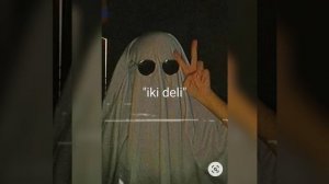 iki deli /sped up