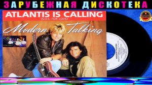 MODERN TALKING.Atlantis Is Calling (S.O.S. for Love)