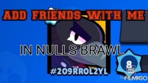Add friends with me to play together in Nulls Brawl ʕ •́؈•̀ ₎