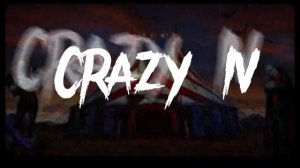 Crazy IV song