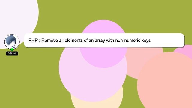PHP : Remove all elements of an array with non-numeric keys - смотреть ...