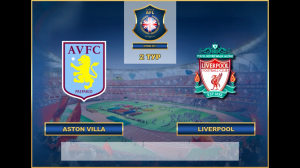 Aston Villa-Liverpool, 2 тур