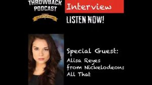 Throwback Podcast: Exclusive Interview with All That star Alisa Reyes