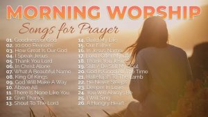 Morning Worship Playlist 2023 ? Songs for Prayer ✝️ Christian/Gospel