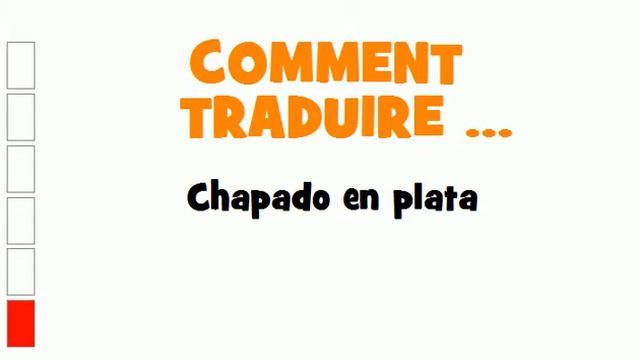 TRADUCTION ESPAGNOL+FRANCAIS = Chapado en plata смотреть онлайн