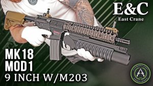 Обзор на East Crane MK18 MOD1 (9 INCH) W/M203 EC-705 BN. Страйкбольный автомат.