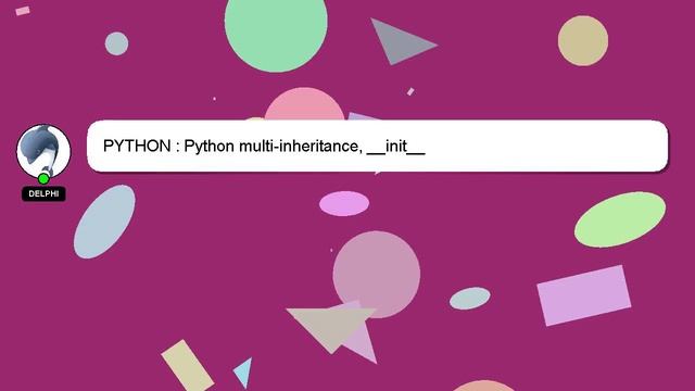 PYTHON : Python multi-inheritance, __init__