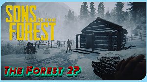 The Forest 2 ► Sons Of The Forest обзор геймплей прохождение