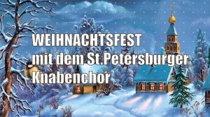 Weihnachtsfest mit dem St Petersburger Knabenchor