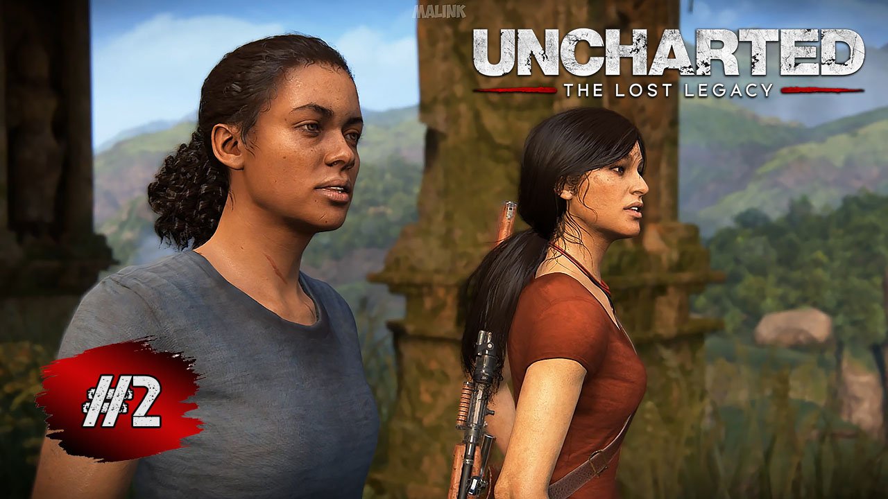 UNCHARTED: Lost Legacy # 2 ➤ Возвращение Домой | Западные Гаты