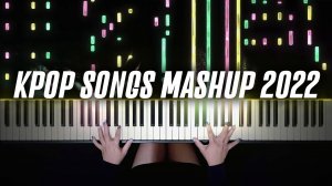 KPOP SONGS MASHUP 2022 - Piano Cover by Pianella Piano