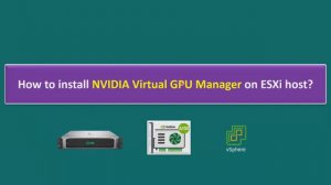 How to install NVIDIA Virtual GPU Manager on ESXi host?