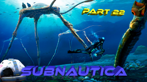 Subnautica Прохождение. Капсула 4 и 7 выживших нет! Это безнадежно #22 Русская озвучка