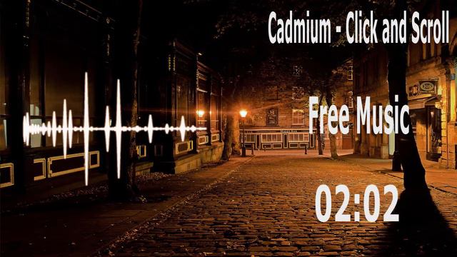 Cadmium - Click and Scroll ☑ Free Music смотреть онлайн