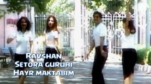 Ravshan Sobirov & Setora - Xayr maktabim