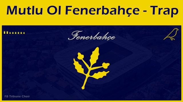 Mutlu Ol Fenerbahçe (Fon) - Trap (Stüdyo) - Fenerbahçe Marşları смотреть онлайн