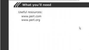 Perl Tutorials -Part 6- What you'll need: 2