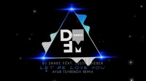 DJ Snake feat. Justin Bieber — Let me love you (Ayur Tsyrenov DFM remix)