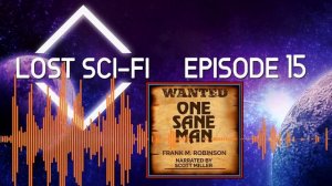 WANTED: One Sane Man by Frank M. Robinson Sci Fi Audiobook ?